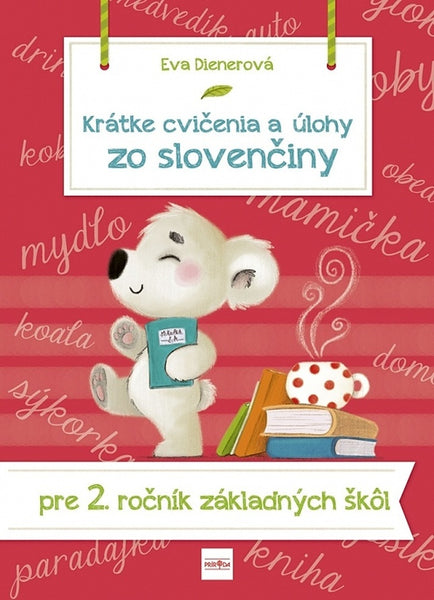 KRÁTKE CVIČENIA A ÚLOHY ZO SLOVENČINY PRE 2. ROČNÍK