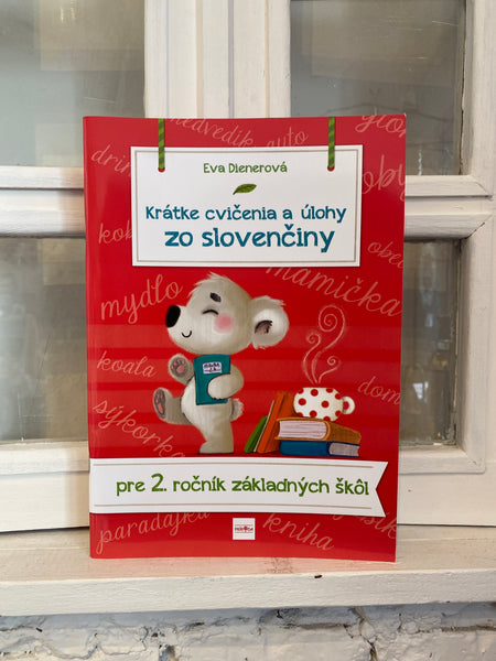 KRÁTKE CVIČENIA A ÚLOHY ZO SLOVENČINY PRE 2. ROČNÍK