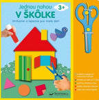 Jednou nohou V školke strihanie A lepenie 3R+