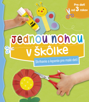 JEDNOU NOHOU V ŠKOLKE STRIHANIE A LEPENIE 3R