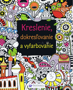 KRESLENIE, DOKRESĽOVANIE A VYFARBOVANIE